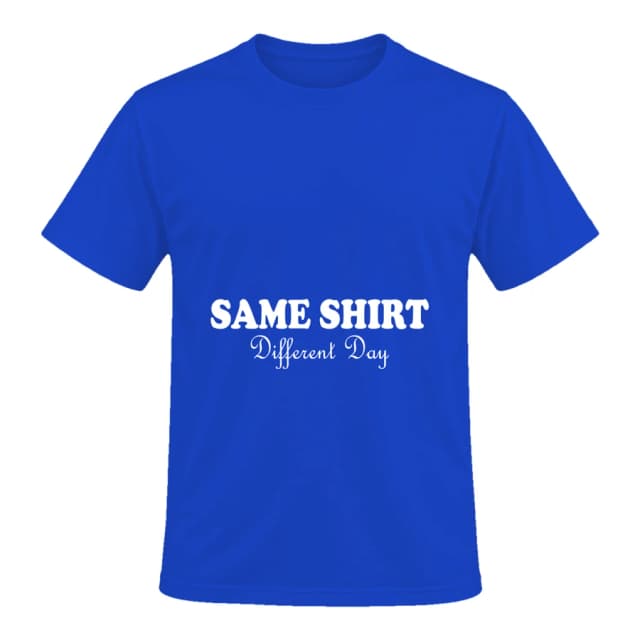 T-shirt — Same shirt different day
